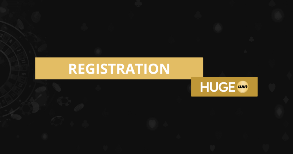 Registration at Hugewin Casino
